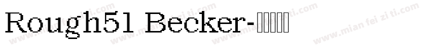 Rough51 Becker字体转换